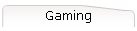Gaming