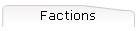 Factions